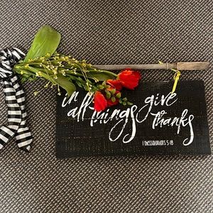 Decorative sign, ( in all things, give thanks) with floral